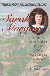 Cover image for Sarah Morgan: The Civil War Diary of A Southern Woman