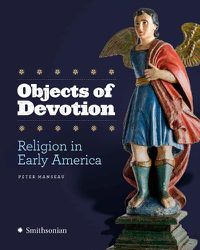 Cover image for Objects of Devotion: Religion in Early America