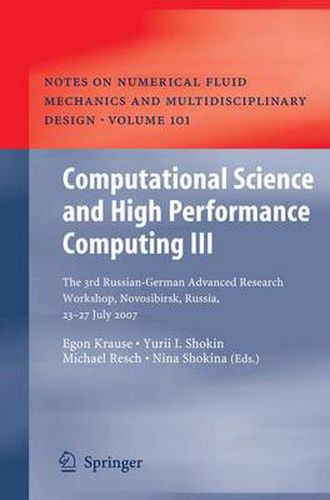 Cover image for Computational Science and High Performance Computing III: The 3rd Russian-German Advanced Research Workshop, Novosibirsk, Russia, 23 - 27 July 2007