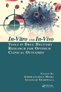 Cover image for In-Vitro and In-Vivo Tools in Drug Delivery Research for Optimum Clinical Outcomes