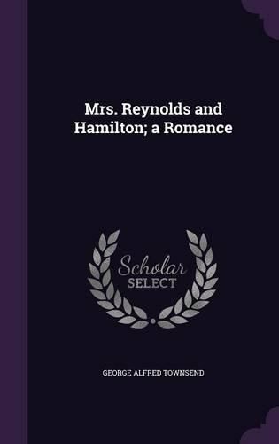 Cover image for Mrs. Reynolds and Hamilton; A Romance