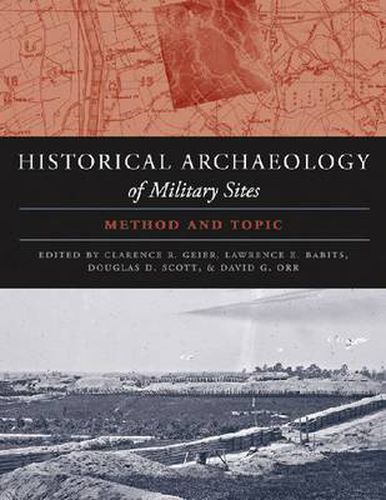 Cover image for The Historical Archaeology of Military Sites: Method and Topic