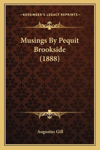 Cover image for Musings by Pequit Brookside (1888)