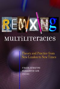 Cover image for Remixing Multiliteracies: Theory and Practice from New London to New Times