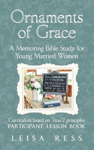 Cover image for Ornaments of Grace: A Mentoring Bible Study for Young Married Women