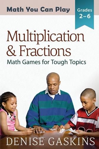 Cover image for Multiplication & Fractions: Math Games for Tough Topics