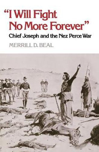 Cover image for I Will Fight No More Forever: Chief Joseph and the Nez Perce War