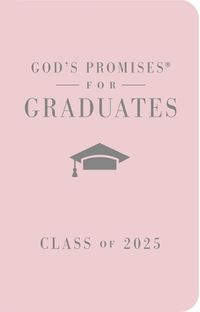 Cover image for God's Promises for Graduates: Class of 2025 - Pink NKJV