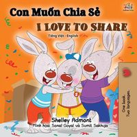 Cover image for I Love to Share (Vietnamese English Bilingual Book)