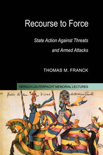 Cover image for Recourse to Force: State Action against Threats and Armed Attacks