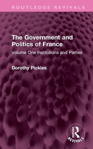 Cover image for The Government and Politics of France: Volume One Institutions and Parties