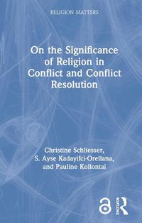 Cover image for On the Significance of Religion in Conflict and Conflict Resolution