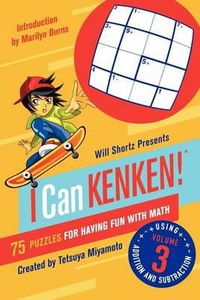 Cover image for Will Shortz Presents I Can Kenken!, Volume 3: 75 Puzzles for Having Fun with Math