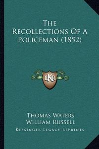 Cover image for The Recollections of a Policeman (1852)