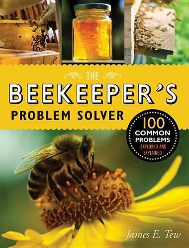 Cover image for The Beekeeper's Problem Solver: 100 Common Problems Explored and Explained