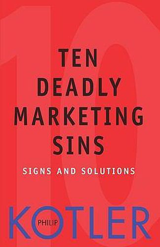 Cover image for The Ten Deadly Marketing Sins: Signs and Solutions