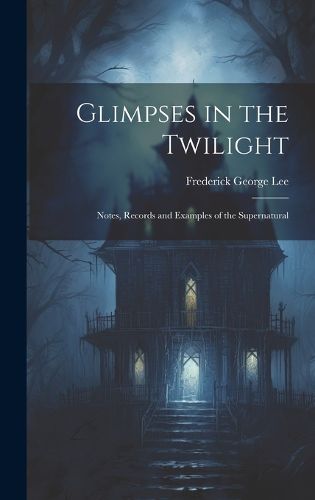 Cover image for Glimpses in the Twilight