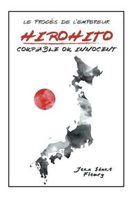 Cover image for Hirohito: Coupable Ou Innocent