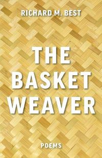 Cover image for The Basket Weaver: Poems