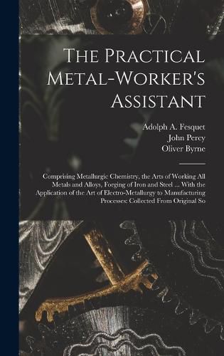 Cover image for The Practical Metal-Worker's Assistant