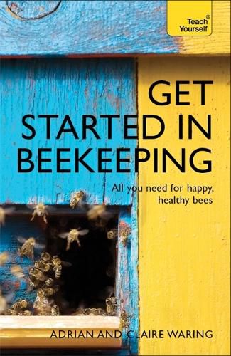 Cover image for Get Started in Beekeeping: A practical, illustrated guide to running hives of all sizes in any location