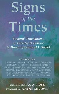 Cover image for Signs of the Times: Pastoral Translations of Ministry & Culture in Honor of Leonard I. Sweet