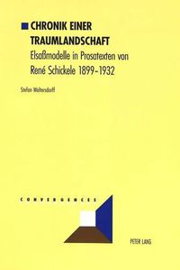 Cover image for Chronik Einer Traumlandschaft: Elsassmodelle in Prosatexten Von Rene Schickele 1899-1932