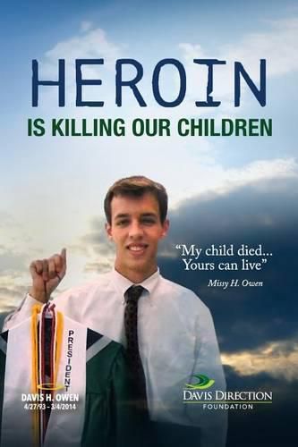 Cover image for Heroin Is Killing Our Children: My Child Died....Yours Can Live