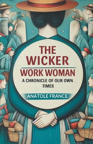 Cover image for The Wicker Work Woman A Chronicle of Our Own Times