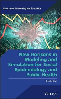 Cover image for New Horizons in Modeling and Simulation for Social  Epidemiology and Public Health