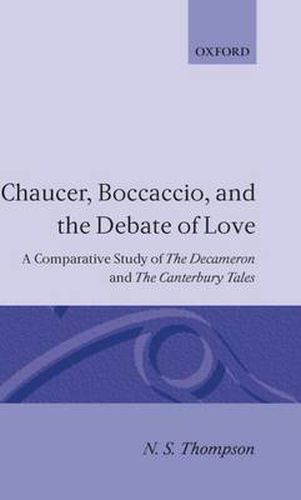 Cover image for Chaucer, Boccaccio, and the Debate of Love: A Comparative Study of The Decameron and The Canterbury Tales