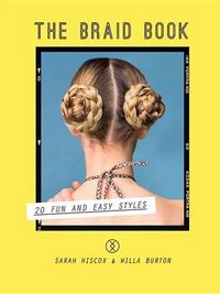 Cover image for The Braid Book: 20 Fun and Easy Styles