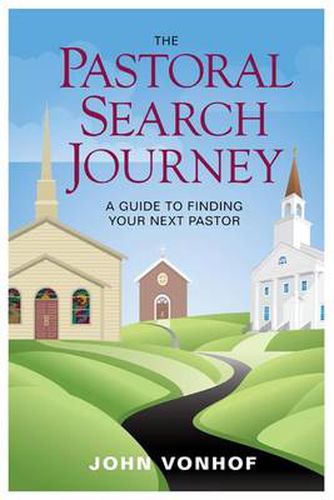Cover image for The Pastoral Search Journey: A Guide to Finding Your Next Pastor