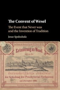 Cover image for The Convent of Wesel: The Event that Never was and the Invention of Tradition