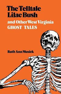 Cover image for The Telltale Lilac Bush and Other West Virginia Ghost Tales