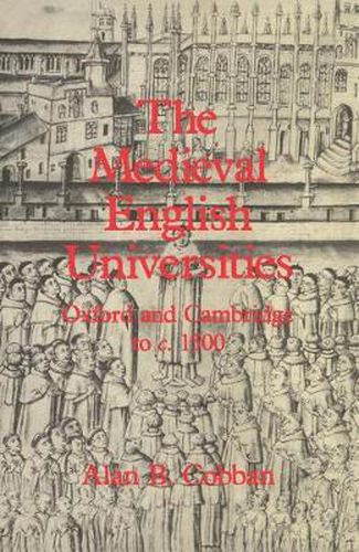 Cover image for The Medieval English Universities: Oxford and Cambridge to c. 1500