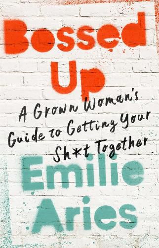 Cover image for Bossed Up: A Grown Woman's Guide to Getting Your Sh*t Together