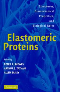 Cover image for Elastomeric Proteins: Structures, Biomechanical Properties, and Biological Roles