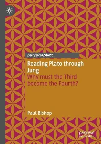 Cover image for Reading Plato through Jung: Why must the Third become the Fourth?