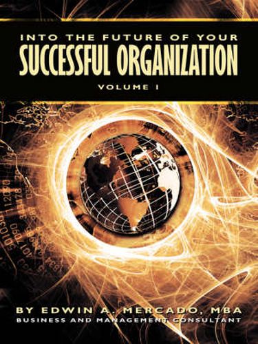 Cover image for Into the Future of Your Successful Organization