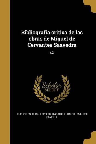 Cover image for Bibliografia critica de las obras de Miguel de Cervantes Saavedra; t.2