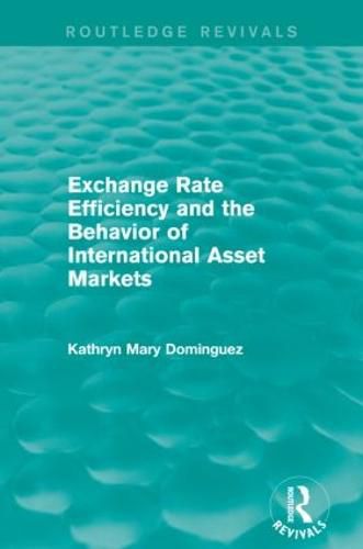 Cover image for Exchange Rate Efficiency and the Behavior of International Asset Markets (Routledge Revivals)