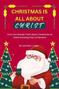 Cover image for Christmas Is All about Christ