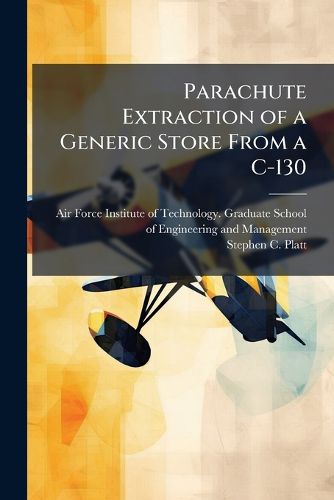 Cover image for Parachute Extraction of a Generic Store From a C-130