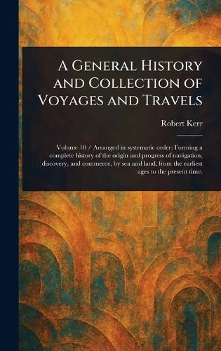 Cover image for A General History and Collection of Voyages and Travels