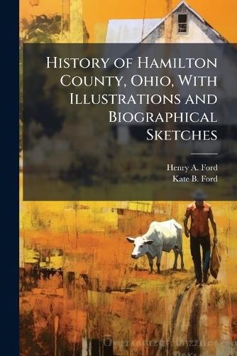 Cover image for History of Hamilton County, Ohio, With Illustrations and Biographical Sketches