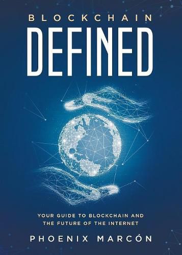 Cover image for Blockchain Defined: Your Guide to Blockchain and the Future of the Internet