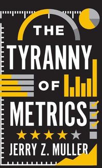 Cover image for The Tyranny of Metrics