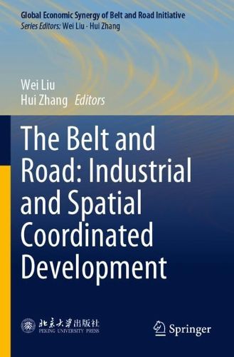 Cover image for The Belt and Road: Industrial and Spatial Coordinated Development
