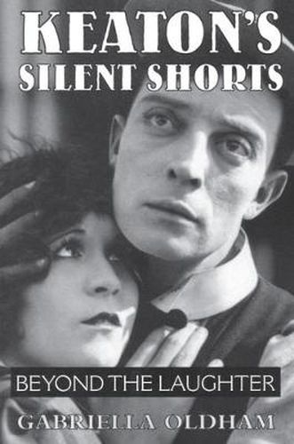 Cover image for Keaton's Silent Shorts: Beyond the Laughter